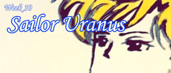 week 10: sailor uranus