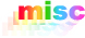 The word Misc written in rainbow coloured text