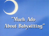 Sailor Moon R: Much Ado About Babysitting Sailor Moon R: Much Ado About Babysitting