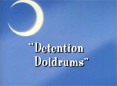 Sailor Moon R: Detention Doldrums