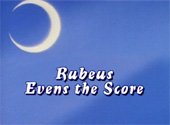 Sailor Moon R: Rubeus Evens the Score