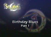 Sailor Moon S: Birthday Blues Part 1 Sailor Moon S: Birthday Blues Part 1
