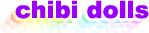 Chibi Dolls written in purple text with a rainbow background.